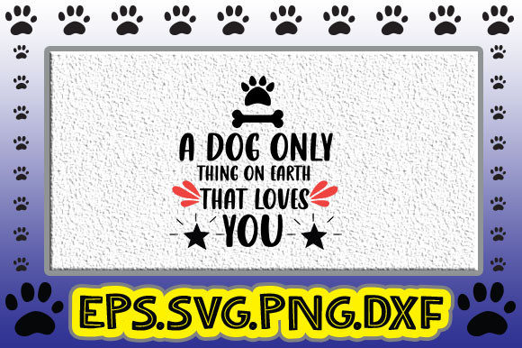 A Dog Only Thing on Earth That Loves You