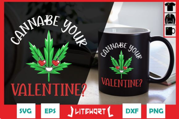 Cannabe Your Valentine Valentine’s Day