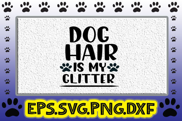 Dog Hair is My Glitter