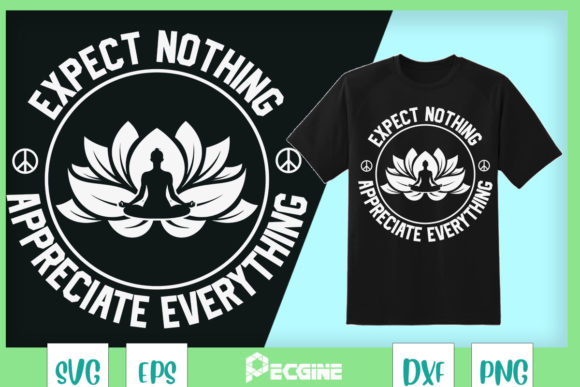 Expect Nothing Appreciate Everything