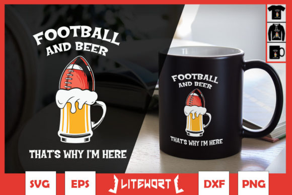 Football and Beer That’s Why I’m Here