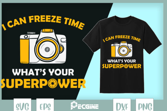 I Can Freeze Time Photographer Camera