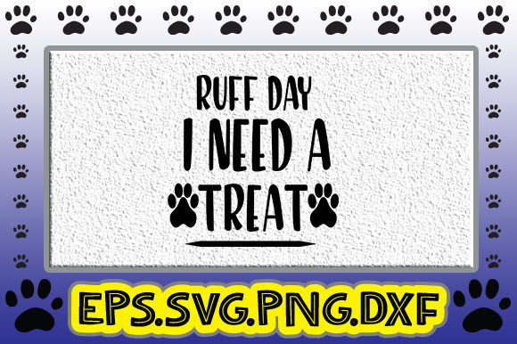 Ruff Day I Need a Treat