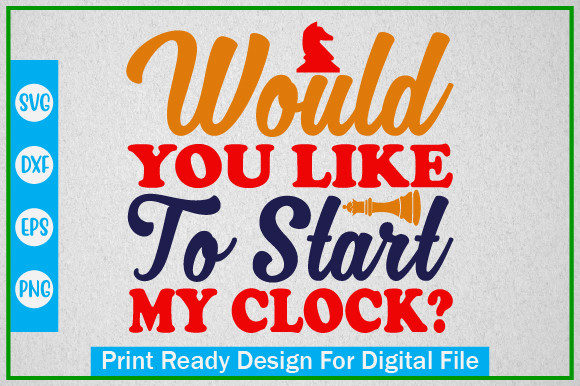 Would You Like to Start My Clock